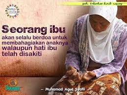 Seorang Ibu Akan Selalu Berdoa Untuk Membahagiakan Anaknya Walaupun Hati Ibu Telah Disakiti Kutipan Tentang Ibu Kata Kata Kutipan