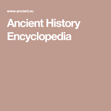 Ancient History Encyclopedia History Encyclopedia Ancient History History