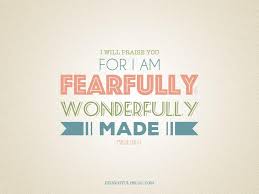 You were made with a hole in the center of your soul that only one thing fits. I Am Fearfully And Wonderfully Made Wallpapers Wallpaper Cave