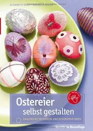 Bilder selbst gestalten 14 diy kunstlerische wanddeko ideen. Ostereier Selbst Gestalten Zahlreiche Techniken Und Dekorative Ideen Amazon De Eder Elisabeth Milan Kornelia Bucher