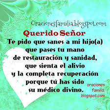 Senor Dios Sana A Mi Hijo Sanidad Salud Oracion Por La Salud Oraciones Oraciones Para Enfermos