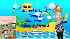 Pada kesempatan kali ini aku akan membuatkan soal tematik kelas 5 tema 1 subtema 2 dan kunci jawaban berupa link yang sanggup anda download secara gratis. Materi Tematik Kelas 2 Sd Tema 5 Subtema 1 Pembelajaran 4 Youtube
