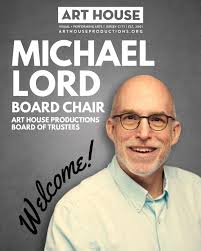 Join us in welcoming back Michael Lord to the Art House Board of Trustees!  🌟 Mike Lord was a member of the Art House Board of Trustees from 2017 to  2019, and