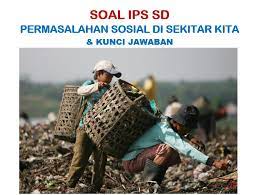 Sep 15, 2018 · sumber dari masalah sosial merupakan akibat dari suatu gejala sosial di masyarakat c. 50 Soal Ips Kelas Masalah Sosial Kunci Jawaban Pilihan Ganda Essay Muttaqin Id