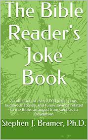 How can you tell a good snack from a bad one? The Bible Reader S Joke Book A Collection Of Over 2 000 Jokes Puns Humorous Stories And Funny Sayings Related To The Bible Arranged From Genesis To Revelation English Edition Ebook Bramer Stephen Bramer
