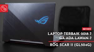 Laptop gaming kelas premium ini ditujukan untuk mendobrak batas teknologi dan kebutuhan spesifikasi tertinggi. 40 Juta Laptop Terbaik 2018 Rog Scar Ii Gl504 Youtube