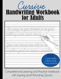 $9.95 as low as $8.49. Cursive Handwriting Workbook For Adults Comprehensive Learning And Practice Workbook With Inspiring And Motivating Quotes By Dylanna Press 9781949651638 Booktopia