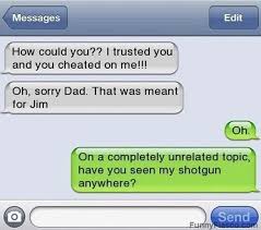 Sorry Dad That Was Meant For Jim Funny Text Messages Funny Texts Funny Messages