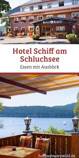 Hotel Schiff Am Schluchsee Hochschwarzwald Tourismus Gmbh Schluchsee Schwarzwald Urlaub Hotel Schwarzwald