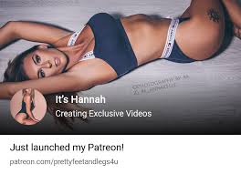 Its Hannah | Creating Exclusive Videos | Patreon