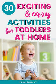 30 Exciting And Easy Activities For Toddlers At Home Easy Toddler Activities Toddler Activities Rainy Day Activities For Kids