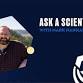 Ask A Scientist with Mark Hanhardt event image