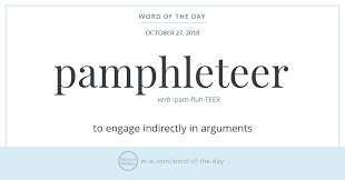 Word Of The Day Pamphleteer Merriam Webster Words Uncommon Words Word Of The Day