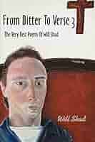 From Bitter To Verse 3: The Very Best Poems Of Will Shad: Shad, William:  9780595241699: Amazon.com: Books