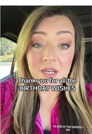 Thank you for all the birthday wishes. I love you all so much.