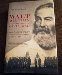 NEW, Walt Whitman And The Civil War : America's Poet During the Lost Years  Of... 9780520259065