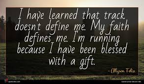 Maybe you would like to learn more about one of these? Allyson Felix Quote I Have Learned That