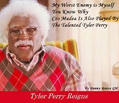 Incredible Quotes From Tyler Perry Achaab Dan Gh