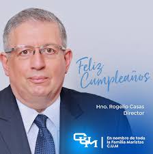 Feliz cumpleaños Hno. Rogelio Casas fms es este día deseamos su vida sea  colmada de bendiciones y también la de los suyos. Especialmente hoy en  vísperas de la fiesta de nuestra Buena