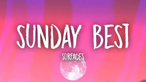 Surfaces Sunday Best Lyrics Youtube