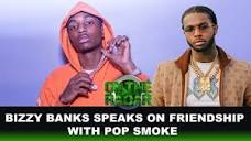 Bizzy Banks Opens Up About Pop Smoke Embracing Him, Their ...