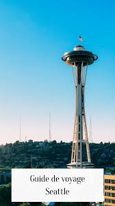 Guide De Voyage A Seattle Bonnes Adresses En 2020 Seattle Guide De Voyage Faire De La Randonnee