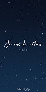 Je Suis De Retour I M Back Bonjour You Are In The Right Pace To Learn French Quotes Words And Idioms But Learn French French Phrases French Words