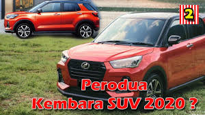 Perodua Kembara Suv 2020 2021 Malaysia Possible Compact Perodua Suv Terbaru Youtube
