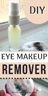 The Best Diy Eye Makeup Remover Easy Natural Beauty Diy Eye Makeup Remover Homemade Eye Makeup Remover Eye Makeup Remover Diy