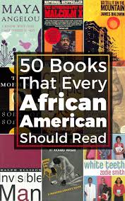 50 Books That Every African American Should Read In 2020 African American Books Black History Books History Books
