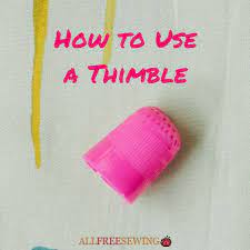 How To Use A Thimble Sewing Basics Thimbles Sewing Fabric