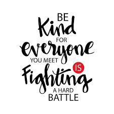 Be Kind For Everyone You Meet Is Fighting A Hard Battle Stock Illustration Illustration Of Card Hard 183542611