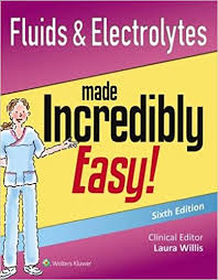 Fluids Electrolytes Made Incredibly Easy 9781451193961 Medicine Health Science Books Amazon Com