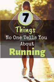 7 Things No One Tells You About Running Run For Good Told You So Running For Beginners Running Marathon Training