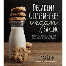 Decadent Gluten Free Vegan Baking Delicious Gluten Egg And Dairy Free Treats And Sweets In 2021 Dairy Free Treats Vegan Baking Baking Cookbooks