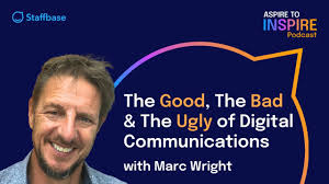 The Good, The Bad & The Ugly of Digital Communications with Marc Wright