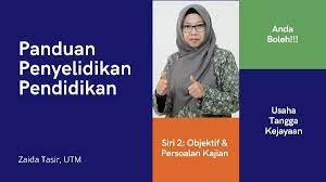 Check spelling or type a new query. Panduan Penyelidikan Pendidikan Siri 2 Objektif Dan Persoalan Kajian Online Material For Learning And Teaching