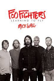 Biography by stephen thomas erlewine. Foo Fighters Learning To Fly Amazon De Wall Mick Fremdsprachige Bucher