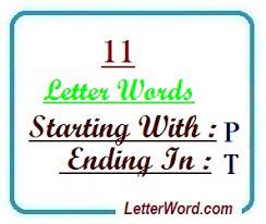 No idea what that means? Eleven Letter Words Starting With P And Ending In T Letterword Com