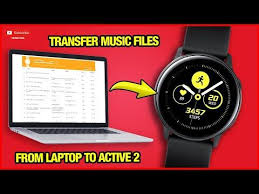 Samsung Galaxy Watch Active 2 Transfer Music Files From A Laptop Youtube Samsung Galaxy Samsung Galaxy