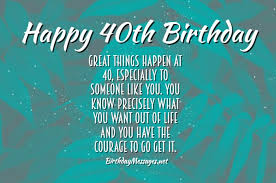 Have a happy 40th birthday! 40th Birthday Wishes Quotes Birthday Messages For 40 Year Olds