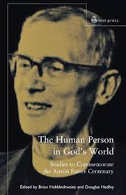 The Human Person in God's World: Studies to Commemorate the Austin Farrer  Centenary: Edited By: Douglas Hedley, Brian L. Hebblethwaite By: Douglas  Hedley(ED.) & Brian L. Hebblethwaite(ED.): 9780334041061