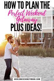 Complete Guide To Planning The Perfect Romantic Weekend More Ideas In The Wo Weekend Getaways For Couples Romantic Weekend Getaways Cheap Weekend Getaways