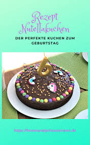 Rezept Nutellakuchen Geburtstagskuchen Hexen Und Prinzessinnen Nutella Kuchen Kuchen Kindergeburtstag Schnell Geburtstagskuchen Kind