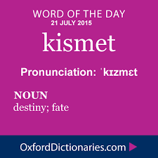 Kismet Definition Of Kismet In English From The Oxford Dictionary Weird Words Words Word Of The Day Information about kismet in the audioenglish.org dictionary, synonyms and antonyms. kismet definition of kismet in