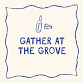 Gather at the Grove Fridays