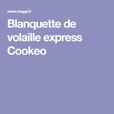 Blanquette De Volaille Express Cookeo Blanquette Volaille Recette Facile