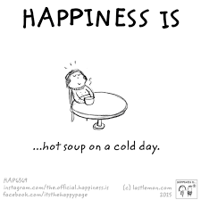 Hot Soup On A Cold Day Weather Quotes Happy Quotes Cute Happy Quotes