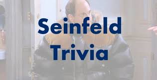 How many of these seinfeld trivia quiz questions can you answer? First Thursday Themed Trivia Seinfeld Version Four Eureka Heights Brewery