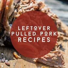 But, what about the leftovers? What To Make With Leftover Pulled Pork 41 Amazing Recipes